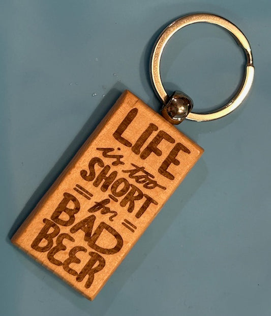 Keychain - Life is too short for bad beer